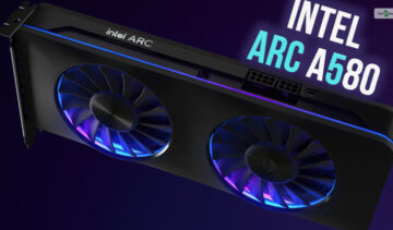 Intel Arc A580 Graphics Card - One Of The Cheapest Ray-Tracing GPU Is Here