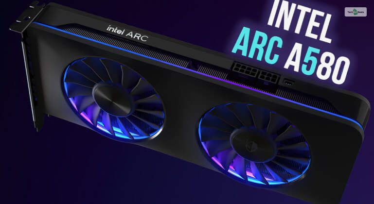 Intel Arc A580 Graphics Card - One Of The Cheapest Ray-Tracing GPU Is Here