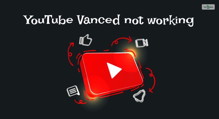 YouTube Vanced not working
