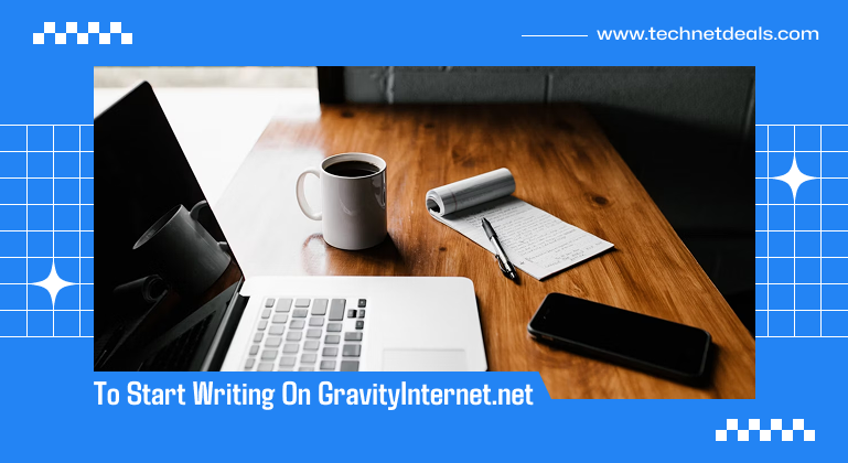 To Start Writing On GravityInternet.net