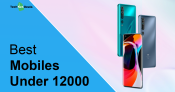 Top 10 Best Mobiles Under 12000 In India