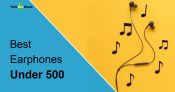 Top 10 Best Earphones Under 500 In India